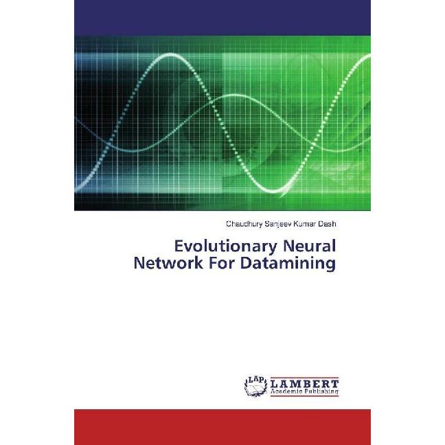 Evolutionary Neural Network For Datamining, Fachbücher von Chaudhury Sanjeev Kumar Dash