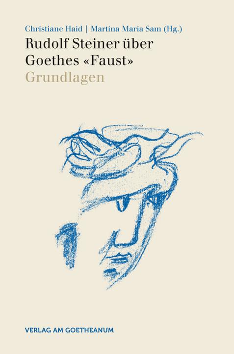 Produktbild Rudolf Steiner über Goethes Faust 01. Grundlagen (Deutsch, Christiane Haid, Martina Maria Sam, 2016)