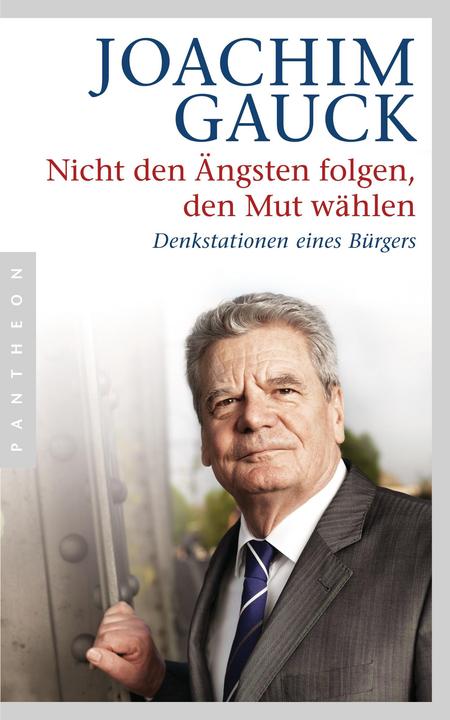 Produktbild Nicht den Ängsten folgen, den Mut wählen (Deutsch, Joachim Gauck, 2015)