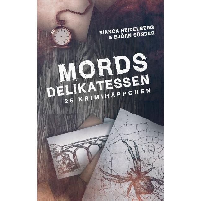 Mordsdelikatessen, Belletristik von Björn Sünder, Bianca Heidelberg