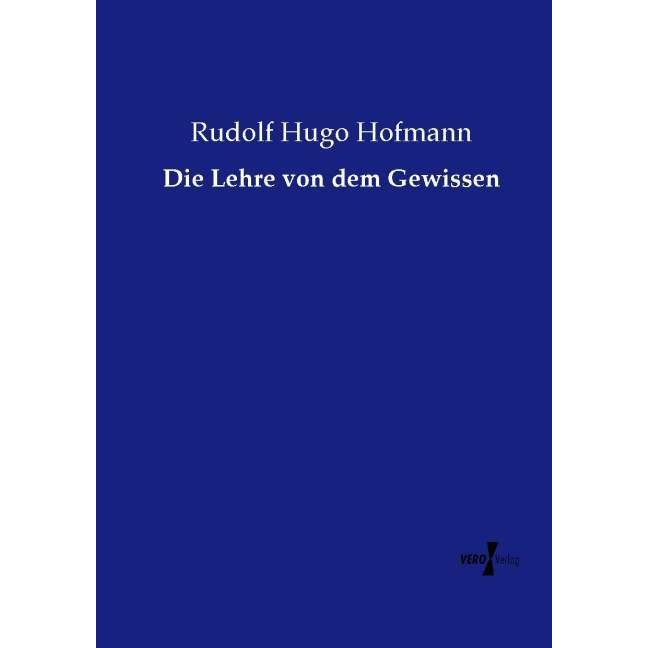 Die Lehre von dem Gewissen, Ratgeber von Rudolf Hugo Hofmann