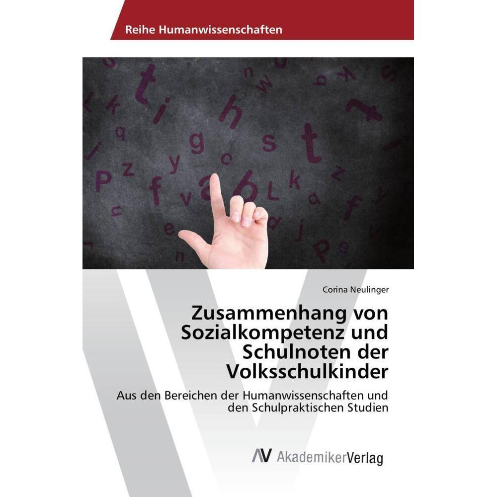 Zusammenhang von Sozialkompetenz und Schulnoten der Volksschulkinder, Fachbücher von Corina Neulinger