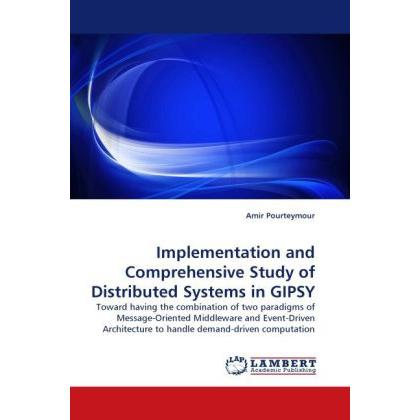 Implementation and Comprehensive Study of Distributed Systems in GIPSY, Fachbücher von Amir Pourteymour