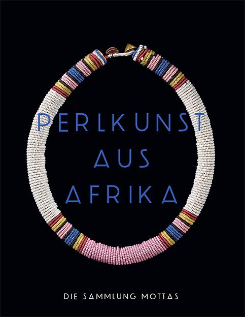 Produktbild Perlkunst aus Afrika (Deutsch, Daniela, François Mottas Oberhofer, Michaela Mottas Oberhofer, Nanina Müller, 2018)