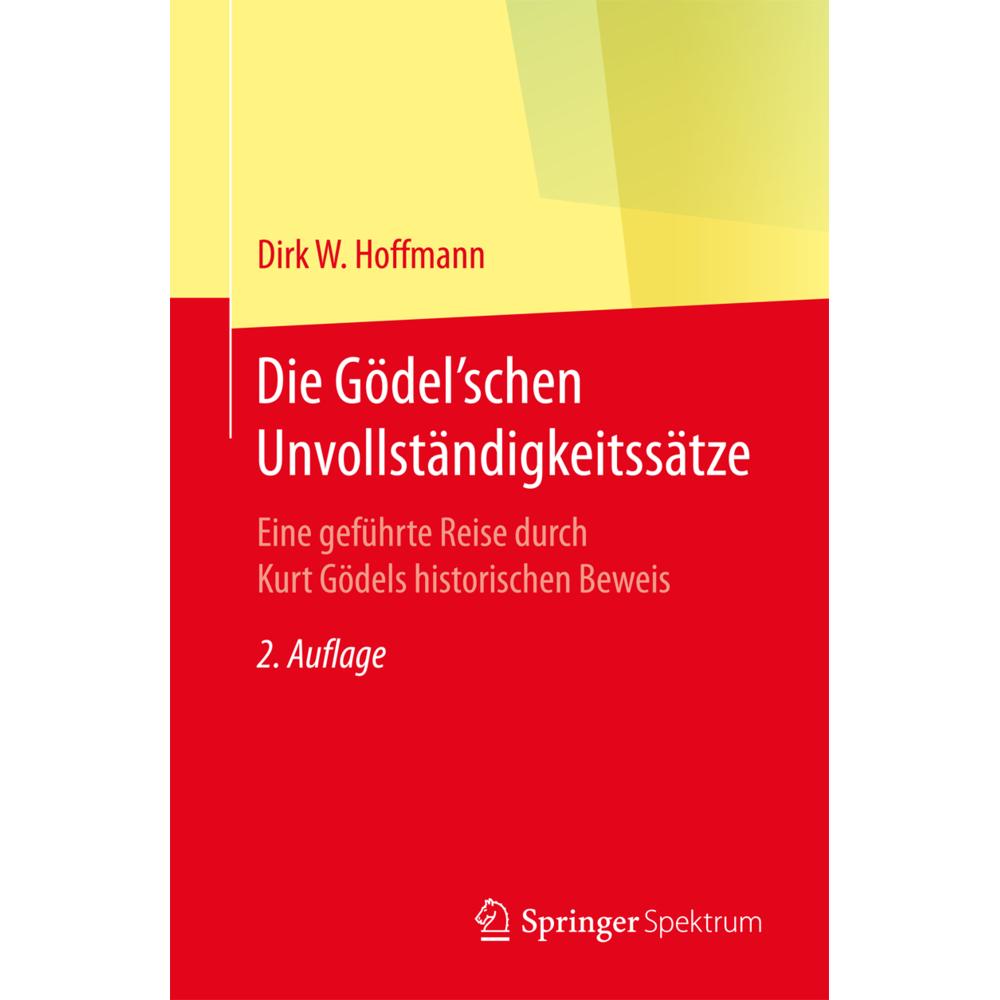Die Gödel'schen Unvollständigkeitssätze, Fachbücher von Dirk W. Hoffmann