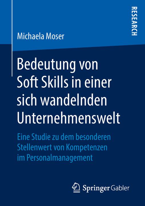 Produktbild Het belang van zachte vaardigheden in een veranderende bedrijfswereld (Deutsch, Michaela Moser, 2018)