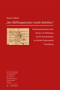 Produktbild Der Häftlingseinsatz wurde befohlen. (Deutsch, Roman FrÃ¼hlich, 2018)