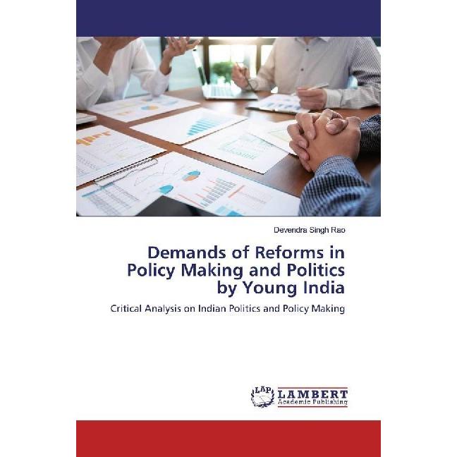 Demands of Reforms in Policy Making and Politics by Young India, Fachbücher von Devendra Singh Rao
