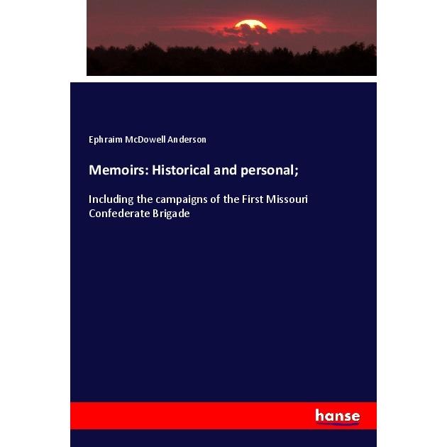 Memoirs: Historical and personal, Fachbücher von Ephraim McDowell Anderson