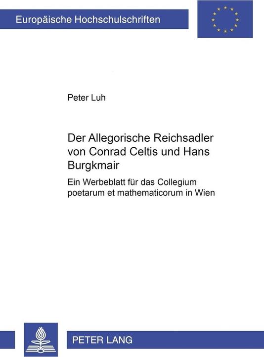 Produktbild Der Allegorische Reichsadler von Conrad Celtis und Hans Burgkmair (Deutsch, Peter Luh, 2002)