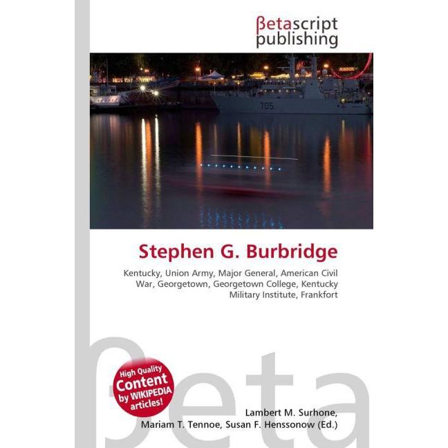 Stephen G. Burbridge, Fachbücher von Lambert M. Surhone, Miriam T. Timpledon, Susan F. Marseken