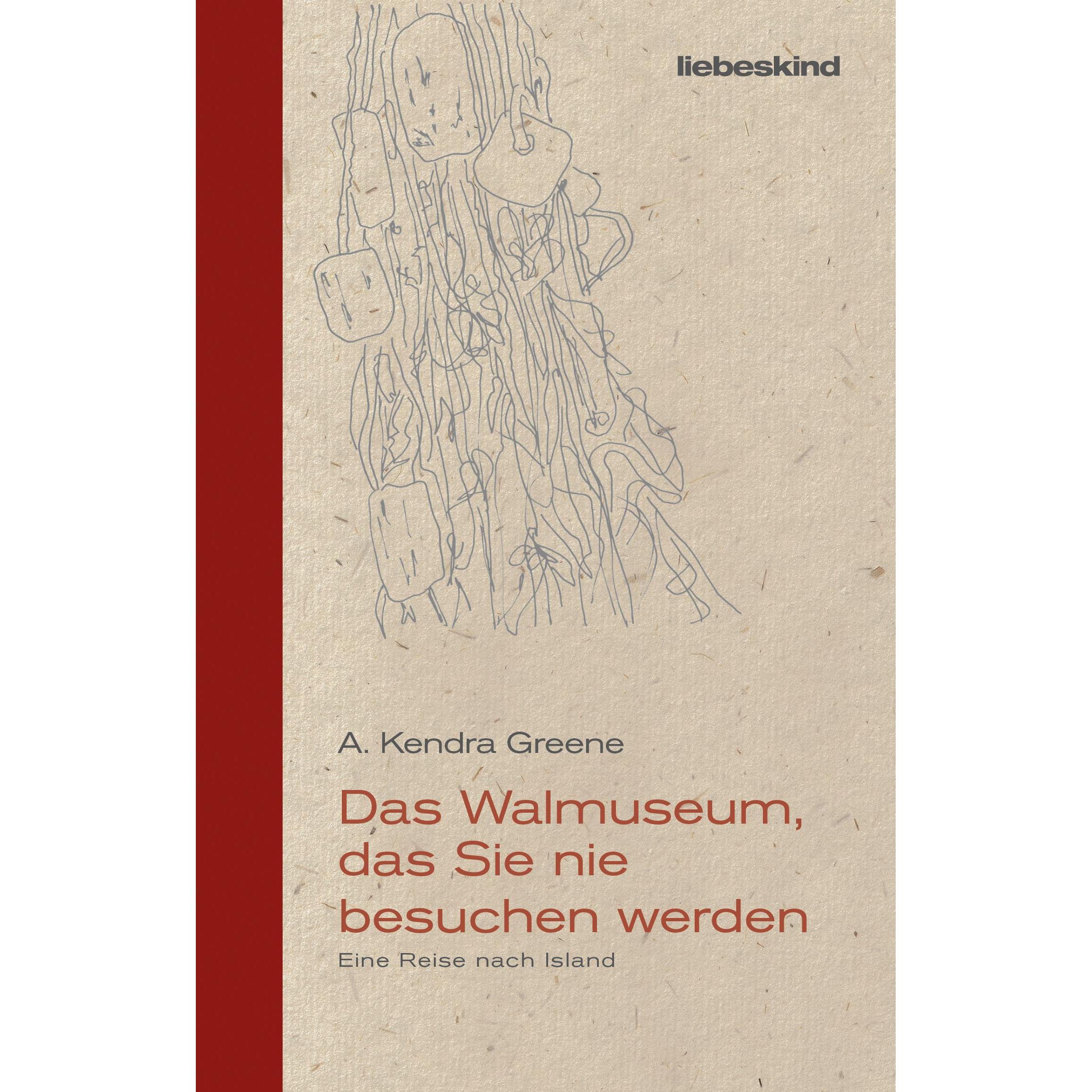 Das Walmuseum, das Sie nie besuchen werden, Ratgeber von A. Kendra Greene