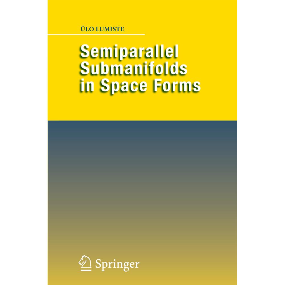 Semiparallel Submanifolds in Space Forms, Fachbücher