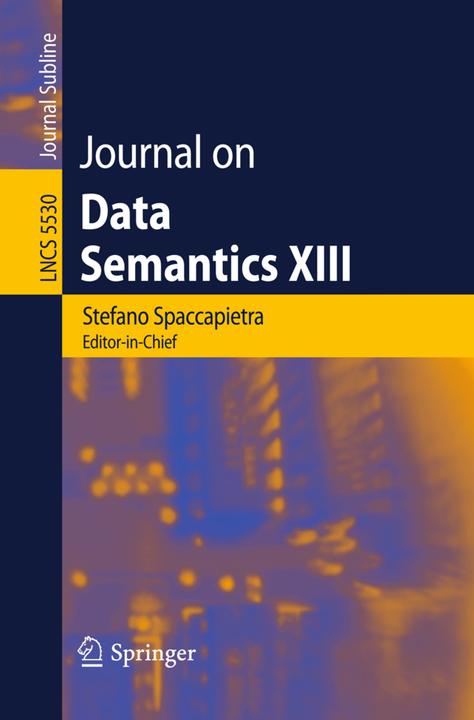 Journal on Data Semantics XIII (Il-Yeol Song, Stefano Spaccapietra, 2009)