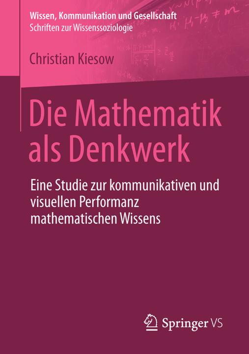 Produktbild Die Mathematik als Denkwerk (Deutsch, Christian Kiesow, 2016)