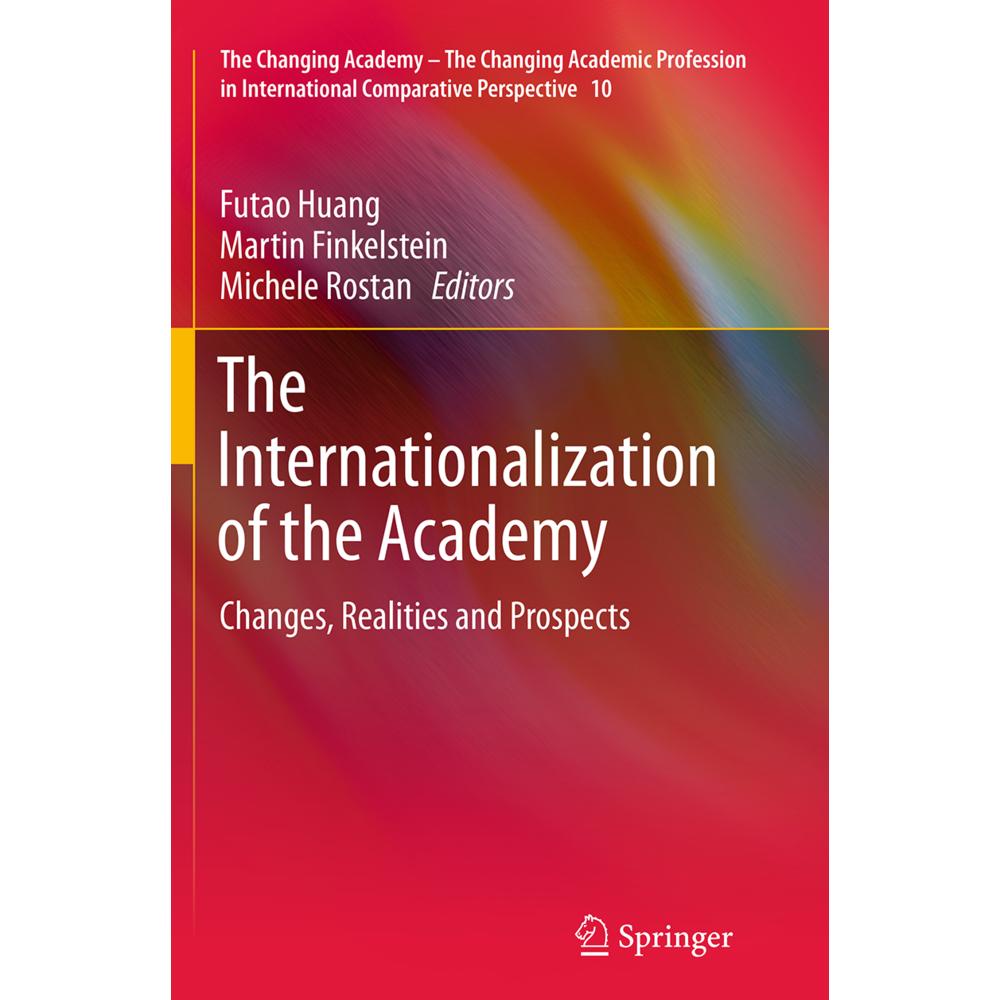 The Internationalization of the Academy, Fachbücher von Futao Huang, Michele Rostan, Martin Finkelstein