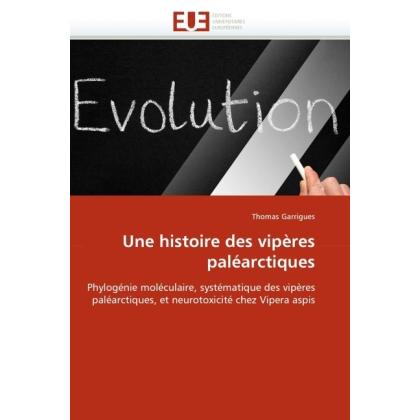 Une histoire des vipères paléarctiques, Fachbücher von Thomas Garrigues