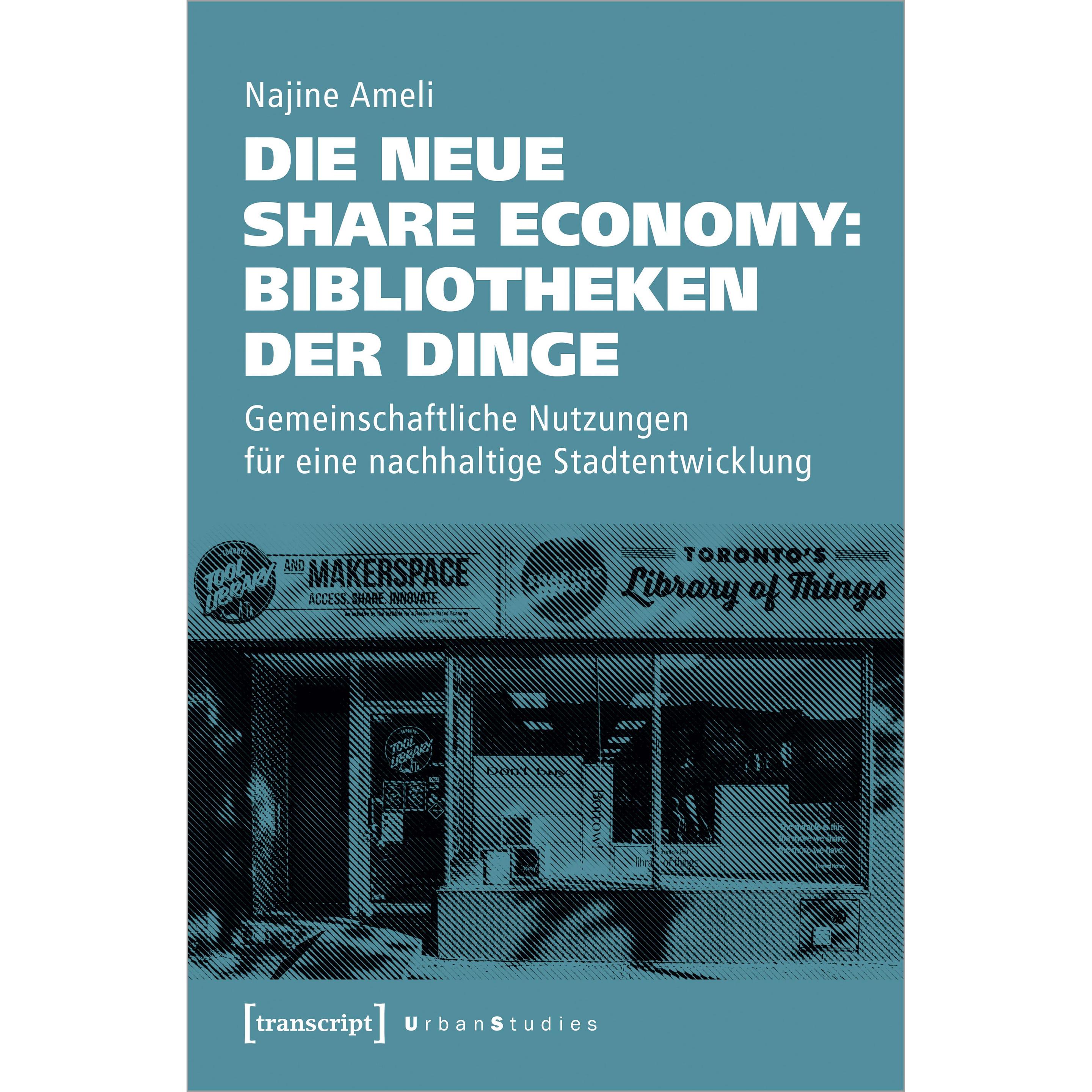 Die neue Share Economy: Bibliotheken der Dinge, Sachbücher von Najine Ameli