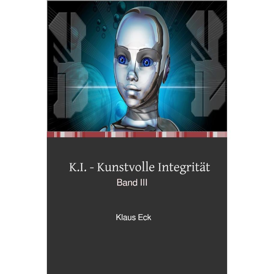 K.I. - Kunstvolle Integrität, Fachbücher von Klaus Eck