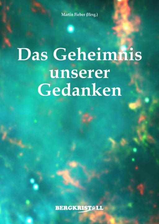 Produktbild Das Geheimnis unserer Gedanken (Deutsch, Martin Fieber, 2020)