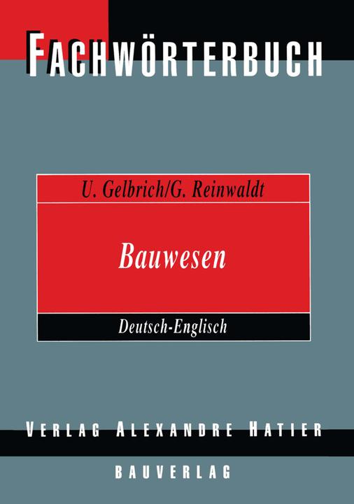 Produktbild Fachwörterbuch Bauwesen / Dictionary Building and Civil Engineering (Deutsch, Georg Reinwaldt, Uli Gelbrich, 2012)