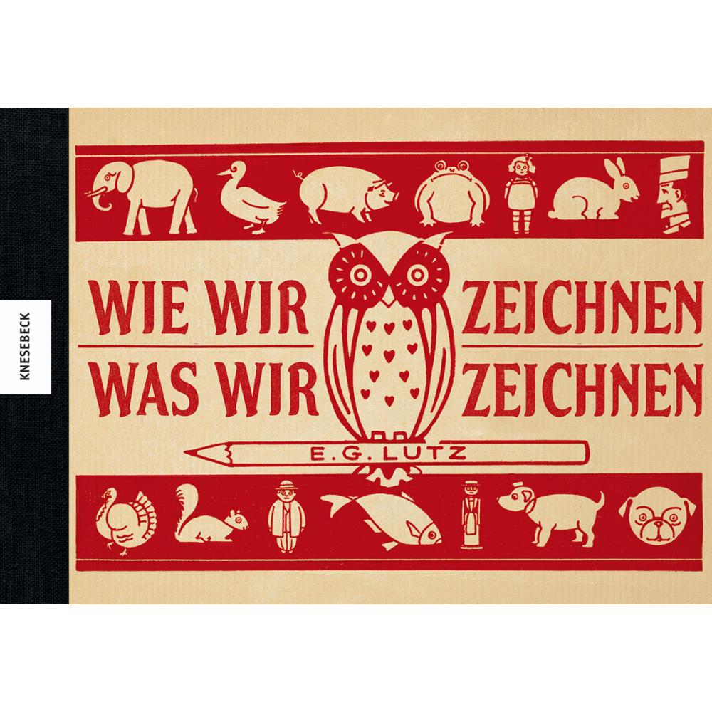 Wie wir zeichnen, was wir zeichnen, Ratgeber von Edwin George Lutz