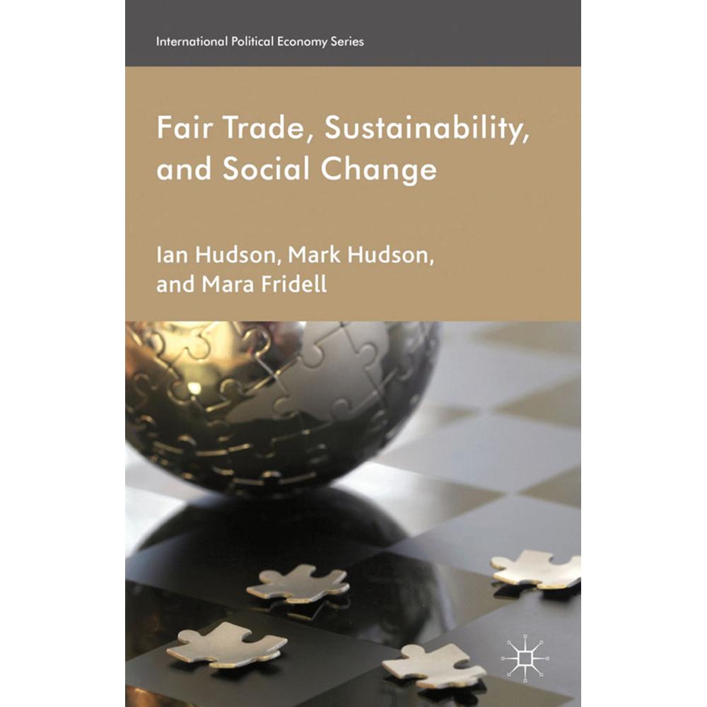 Fair Trade, Sustainability and Social Change, Fachbücher von M. Fridell, I. Hudson