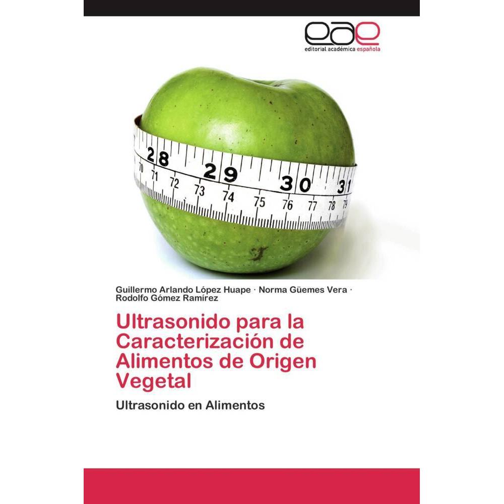 Ultrasonido para la Caracterización de Alimentos de Origen Vegetal, Fachbücher von Guillermo Arlando López Huape, Norma ...