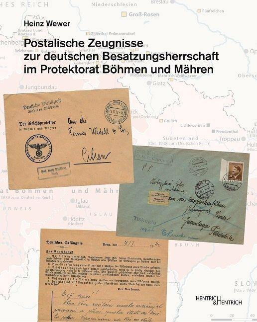 Produktbild Postalische Zeugnisse zur deutschen Besatzungsherrschaft im Protektorat Böhmen und Mähren (Deutsch, Heinz Wewer, 2018)