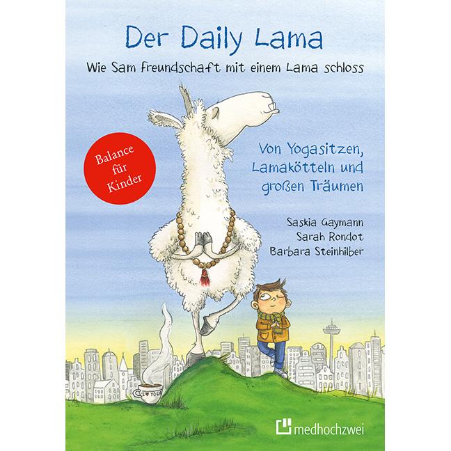 Der Daily Lama, Kinderbücher von Saskia Gaymann, Barbara Steinhilber, Sarah Rondot