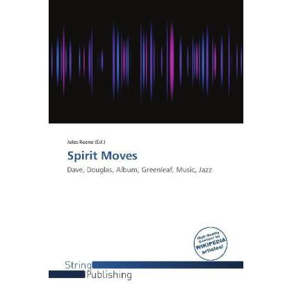 Spirit Moves, Fachbücher von Jules Reene