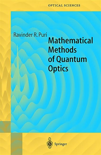 Mathematical Methods of Quantum Optics (Ravinder R. Puri, 2010)
