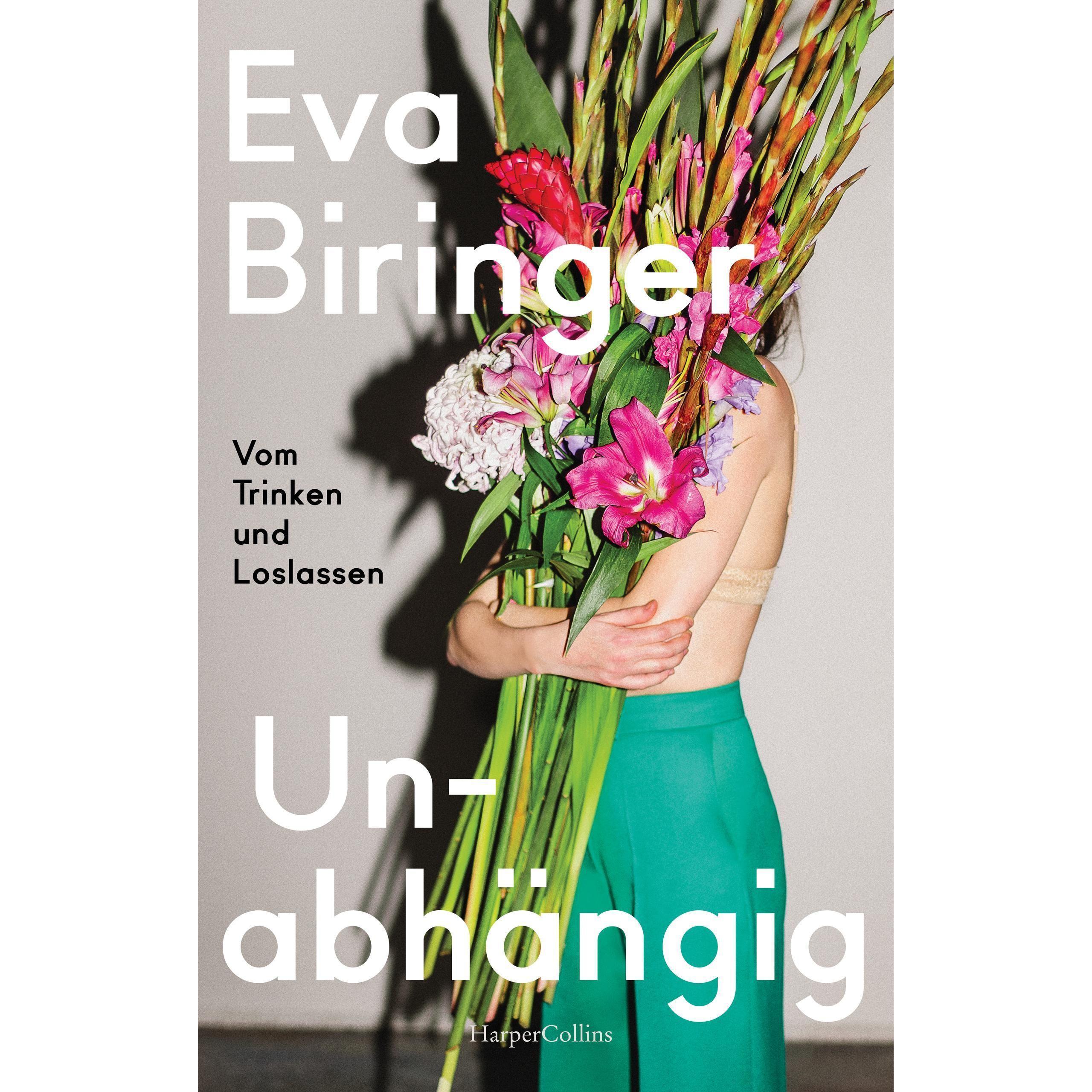 Unabhängig - Vom Trinken und Loslassen, Sachbücher von Eva Biringer