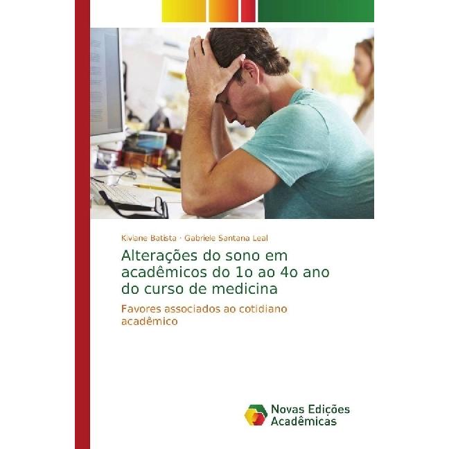 Alterações do sono em acadêmicos do 1o ao 4o ano do curso de medicina, Fachbücher von Kiviane Batista, Gabriele Santana ...