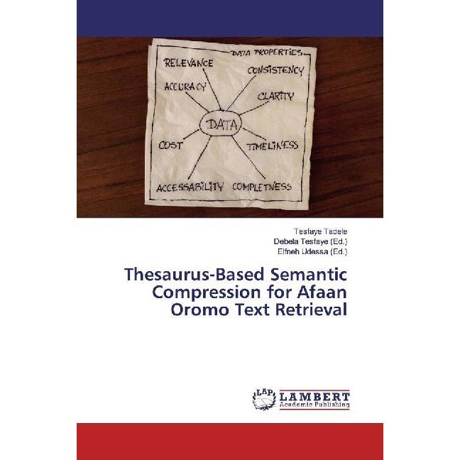 Thesaurus-Based Semantic Compression for Afaan Oromo Text Retrieval, Fachbücher von Tesfaye Tadele
