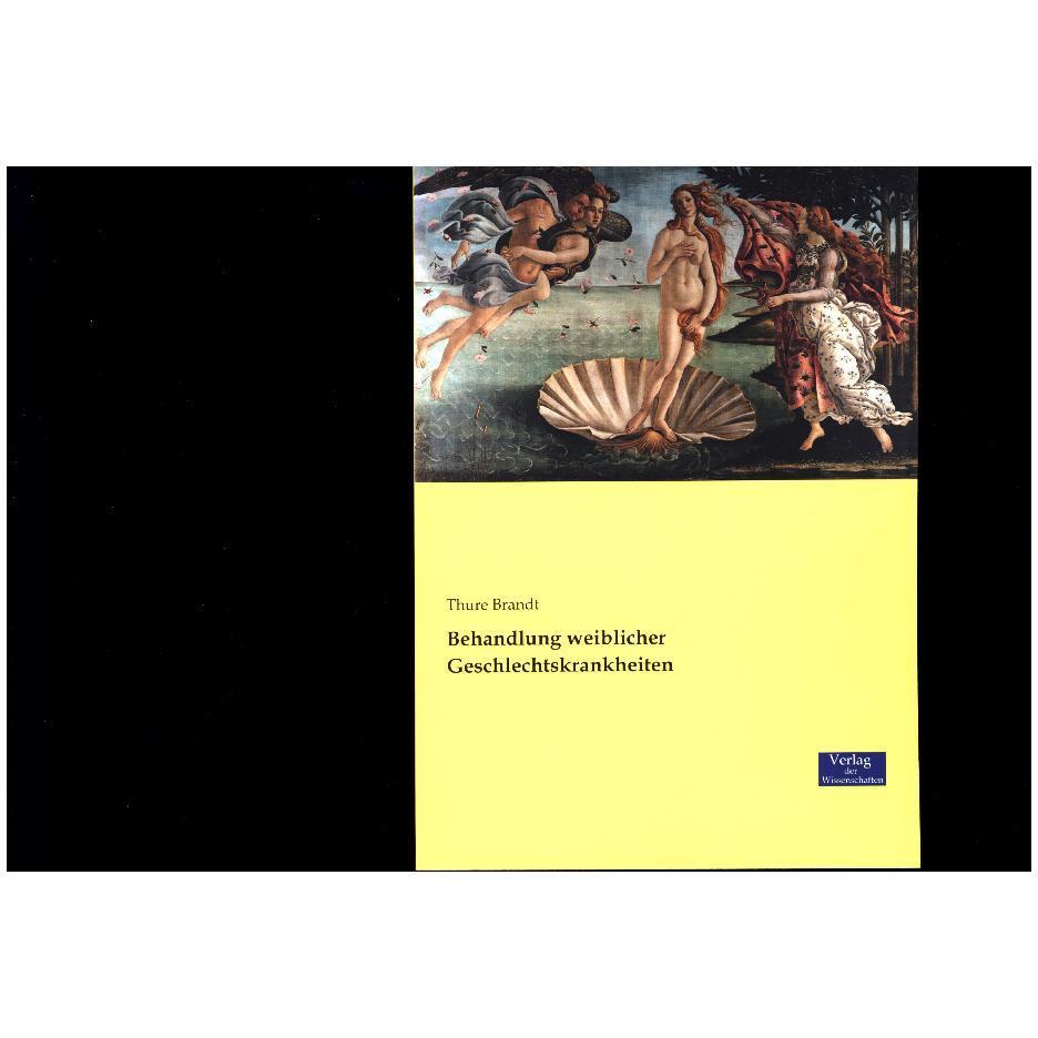 Behandlung weiblicher Geschlechtskrankheiten, Fachbücher von Thure Brandt