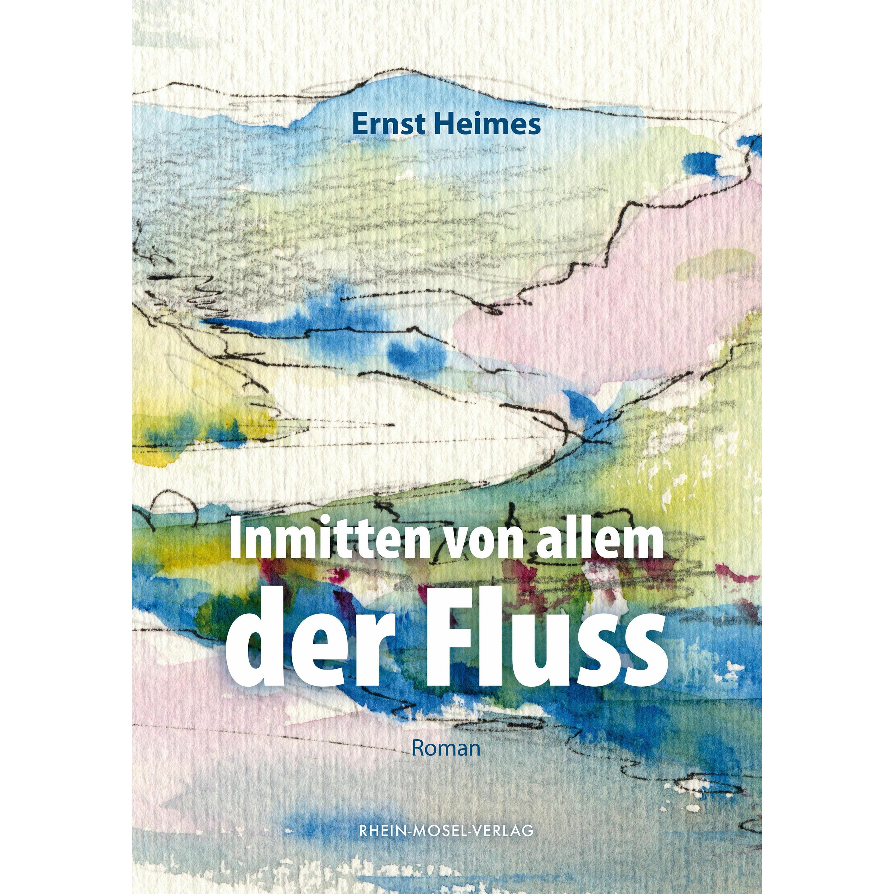 Thumbnail - Inmitten von allem der Fluss, Belletristik von Ernst Heimes