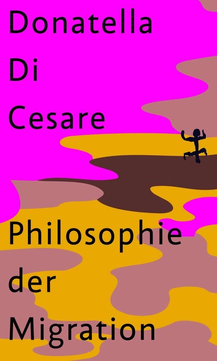 Produktbild Philosophie der Migration (Deutsch, Donatella Di Cesare, 2021)