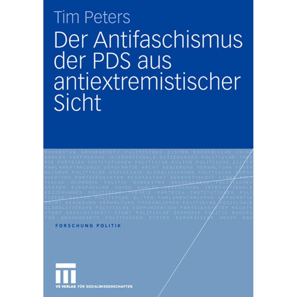 Der Antifaschismus der PDS aus antiextremistischer Sicht, Fachbücher von Tim Peters