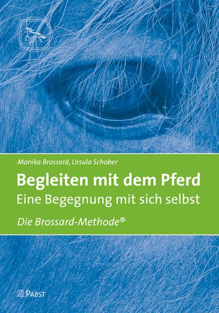Produktbild Begleiten mit dem Pferd - Eine Begegnung mit sich selbst (Deutsch, Brossard, Monika/Schober, Ursula, 2015)