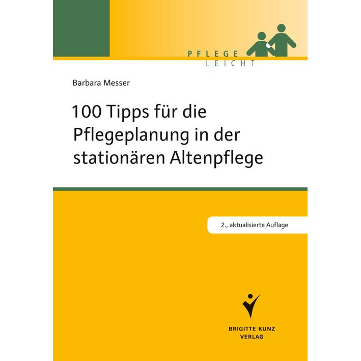 100 Tipps für die Pflegeplanung in der stationären Altenpflege, Ratgeber von Barbara Messer