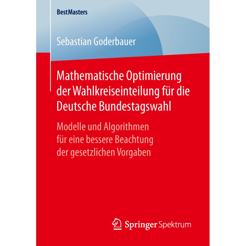 Mathematische Optimierung der Wahlkreiseinteilung für die Deutsche Bundestagswahl, Fachbücher von Sebastian Goderbauer
