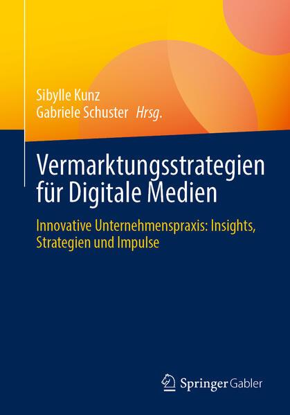 Actual product image Vermarktungsstrategien für Digitale Medien (German, Gabriele Schuster, Sibylle Kunz, 2025)