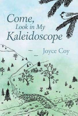 Come, Look in My Kaleidoscope (Inglese, Joyce Coy, 2021)