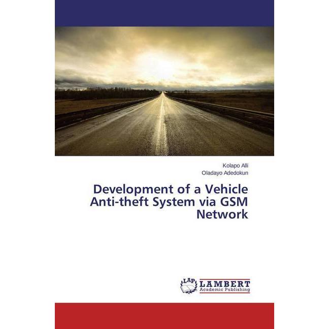 Development of a Vehicle Anti-theft System via GSM Network, Fachbücher