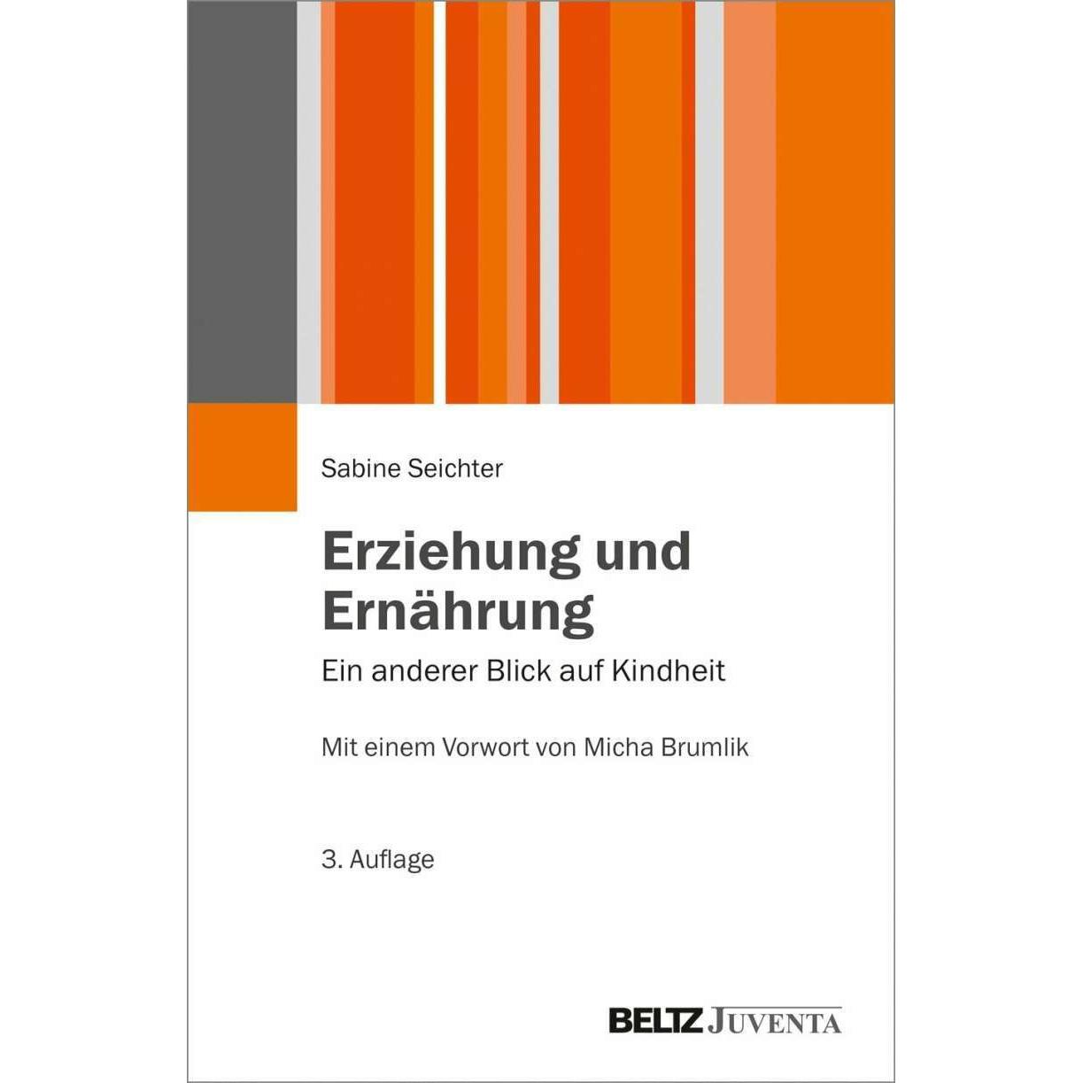 Erziehung und Ernährung, Fachbücher von Sabine Seichter, Micha Brumlik