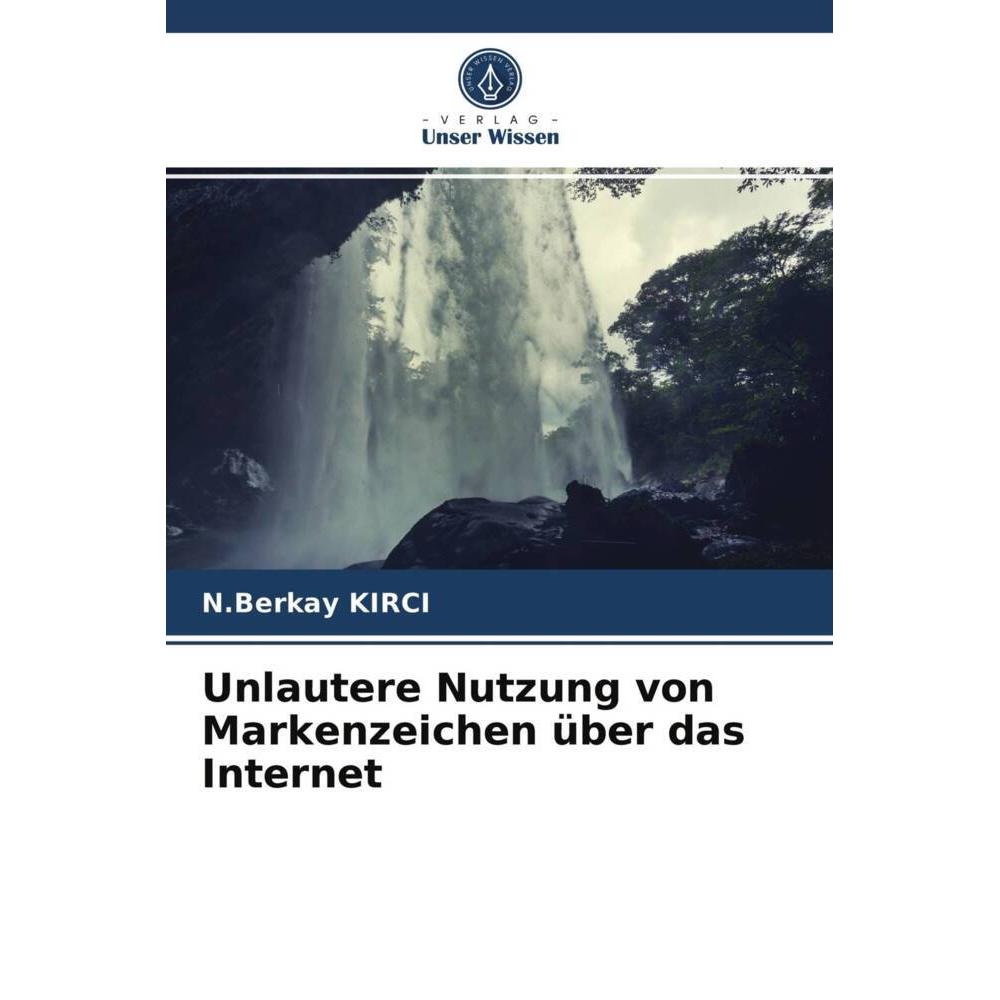 Unlautere Nutzung von Markenzeichen über das Internet, Fachbücher von N.Berkay KIRCI
