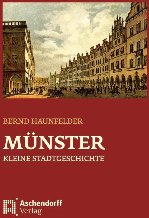 Münster - Kleine Stadtgeschichte (German, Bernd Haunfelder, 2016)