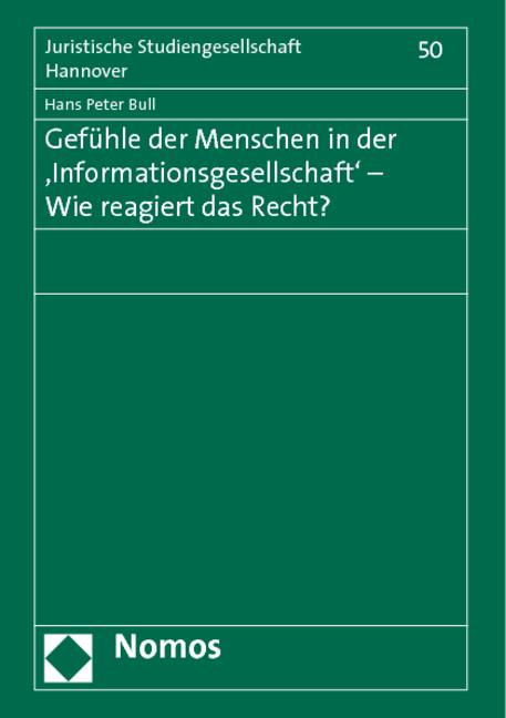 Produktbild Gefühle der Menschen in der 'Informationsgesellschaft' - Wie reagiert das Recht? (Deutsch, Hans Peter Bull, 2011)