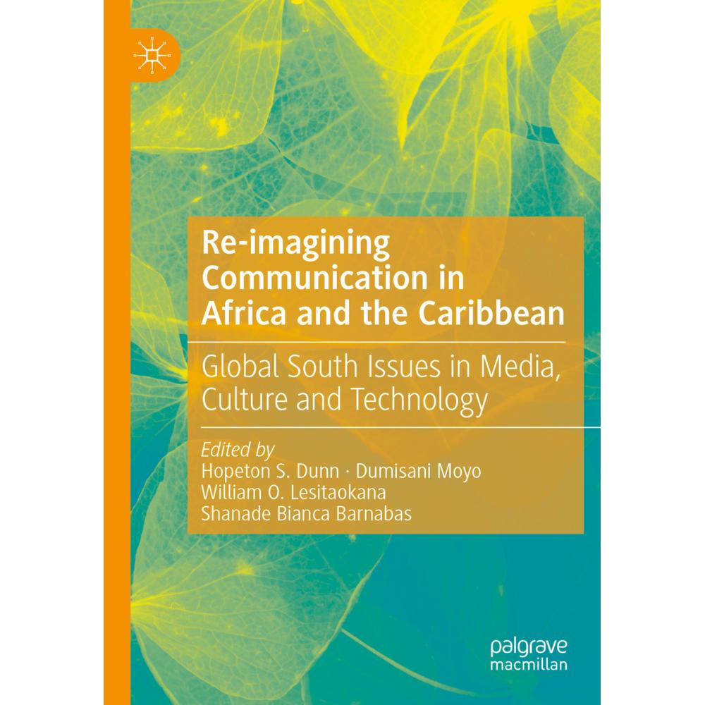 Re-imagining Communication in Africa and the Caribbean, Fachbücher von Dumisani Moyo, Shanade Bianca Barnabas, William O...